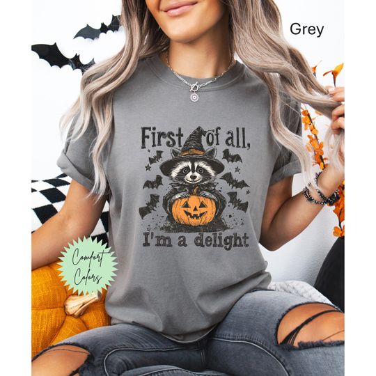 Discover First Of All I'm A Delight Shirt, Halloween Racoon Tee, Racoon Halloween Feral Girl Halloween, Sarcastic Racoon Feral Racoon