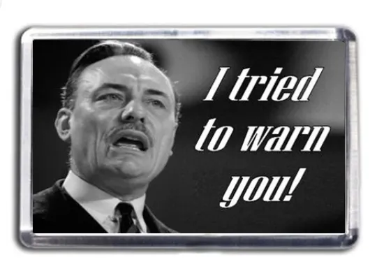 Enoch Powell Was Right Magnet