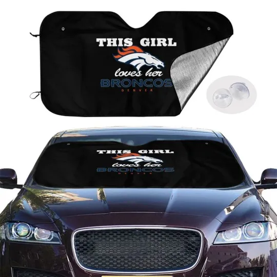 Denver Broncos Windshield Sunshade "This Girl Loves Her" Car Sunshade 55*30in