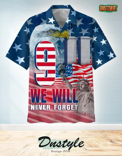 911 Patriot Day We Will Never Forget Hawaiian Button Down Shirt