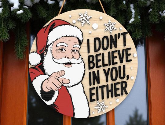Discover I Dont Believe In You Either Door Hanger | Funny Santa Christmas Sign | Sarcastic Holiday Door Dcor | Humorous Festive Gift