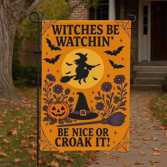 Witches Be Watchin' Garden Flag, Be Nice or Croak It Halloween Sign, Funny Witch Yard Decor, Spooky Fall Outdoor Banner, Be Nice Halloween
