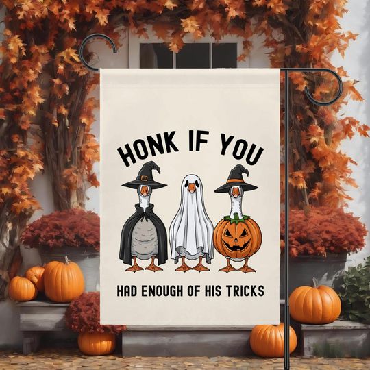 Discover Anti Trump Funny Goose Halloween Garden Flag, FDT House Flag, Honk if You Had Enough of His Tricks Fall Autumn Flag, Political Decor