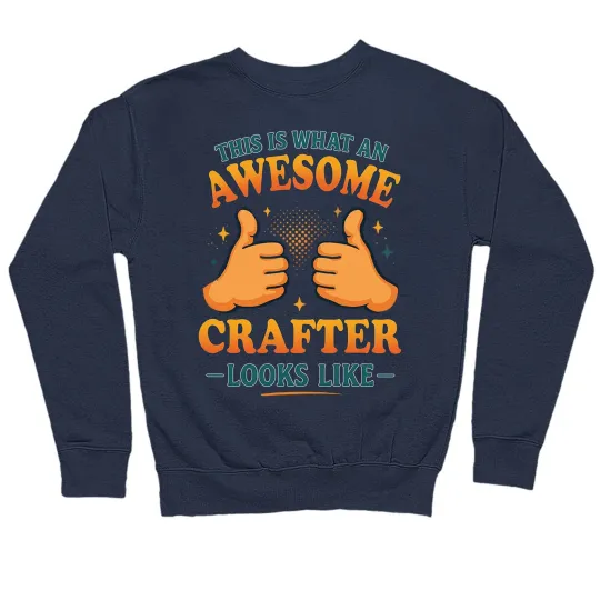 Discover Awesome Crafter Sweatshirt for Men and Women