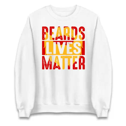 Discover Funny Beards Lives Matter Sweatshirt for Beard Enthusiasts