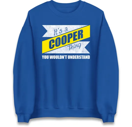 Discover Cooper Surname Sweatshirt, It's a Cooper Thing Gift