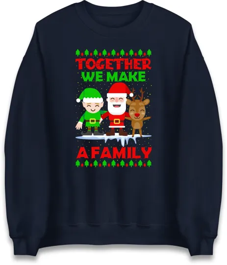 Discover Together We Make Family Christmas Holiday Sweatshirt,Offensive Christmas Jumper
