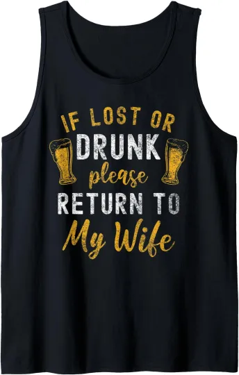 If Lost or Drunk Return To Wife Couple's Funny Drinking Tank Top