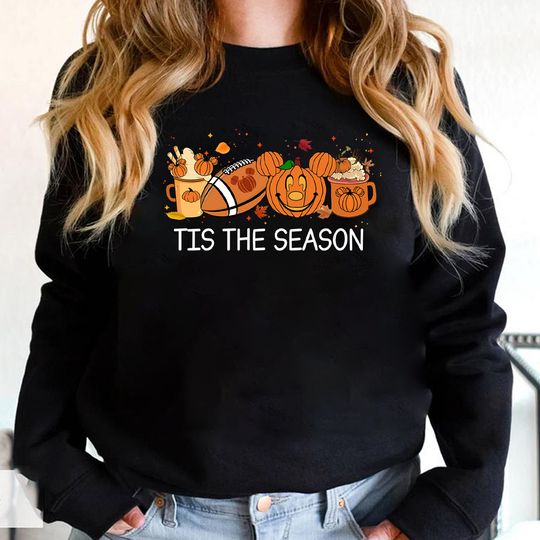 Discover Tis The Season Sweatshirt Fall Shirt Design Thanksgiving Sweater Pumpkin Spice Shirt Football Pullover Autumn Sweatshirts