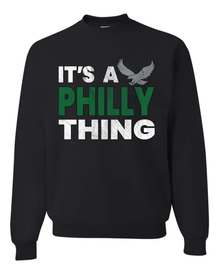 Discover Its A Philly Thing Philadelphia Football Eagles Unisex Sweatshirt