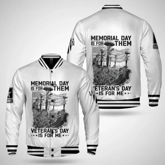 Memorial Day Is For Them Veteran's Day Is For Me Jacket