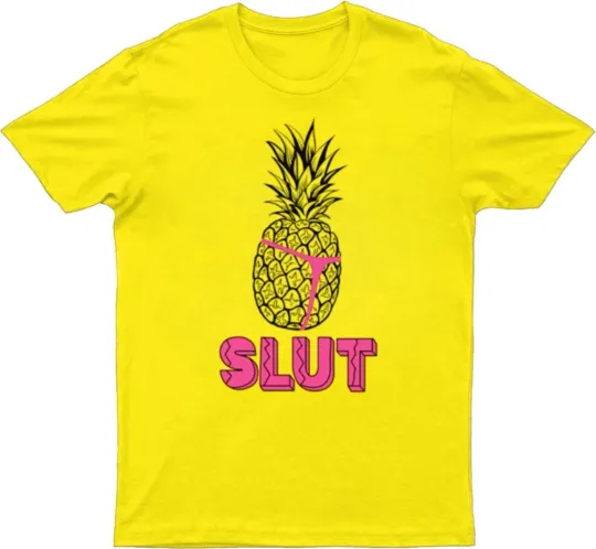 Pineapple Slut T-Shirt Funny Comedy Party Adults