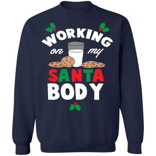 Discover Working on My Santa Body Ugly Christmas Sweater Sweatshirt