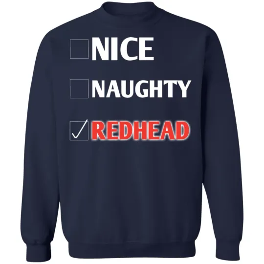 Discover Redhead Naughty Nice Ugly Christmas Sweater Sweatshirt