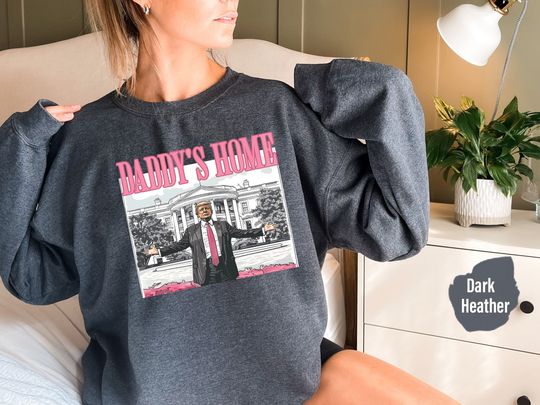 Discover Daddy's Home White House Trump Sweatshirt, Political and Republican Sweatshirt