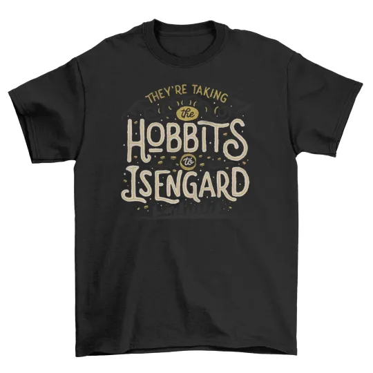 Discover Hobbits to Isengard Funny T-Shirt for Adventure Lovers Unisex