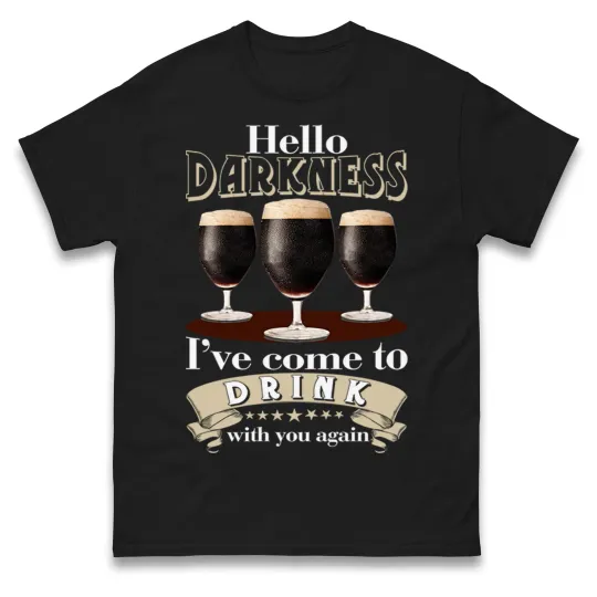Discover Hello Darkness My Old Friend T-Shirt for Beer Lovers, Party Wear Top