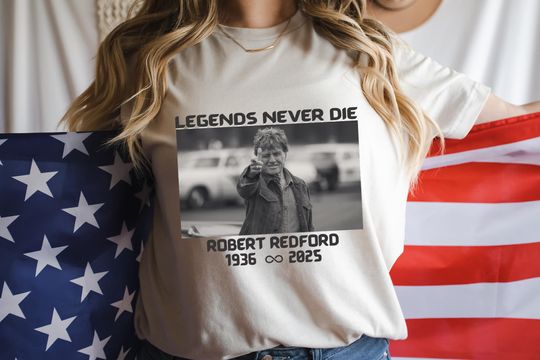 Legends Never Die Robert Redford Shirt, Vintage Movie Star Shirt, Retro Hollywood Tee