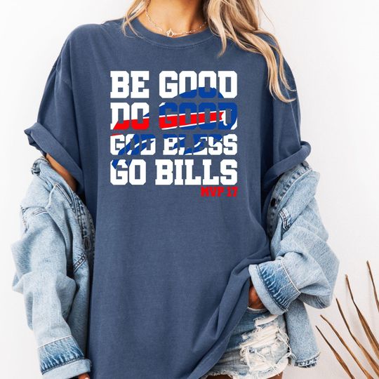 Discover Buffalo Football Shirt, Be Good Do Good 17 God Bless Go Bills T-Shirt, Football Fan Shirt, Game Day Tee