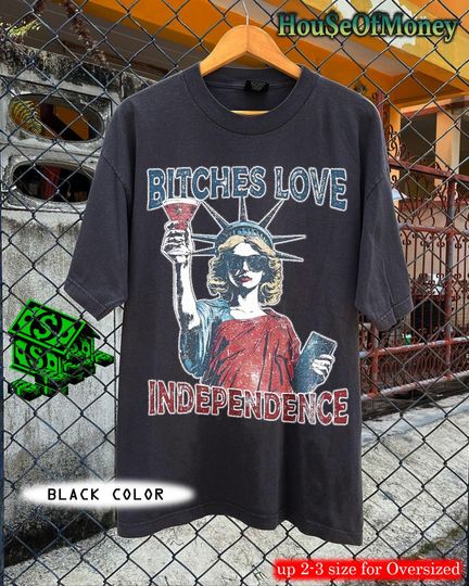 Discover Funny "Bitches Love Independence Day" T-Shirt: 4th of July Freedom Tee