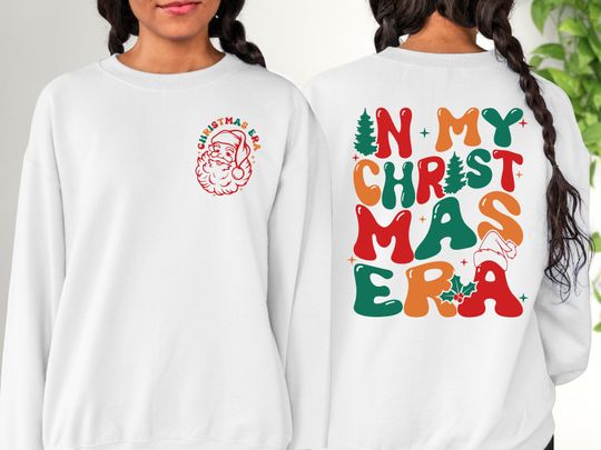 Discover In My Christmas Era Sweatshirt, Christmas Era Sweat, Christmas Gift, Christmas Gifts, 2 Sided Sweatshirt, Funny Xmas Gift, Christmas Outfit
