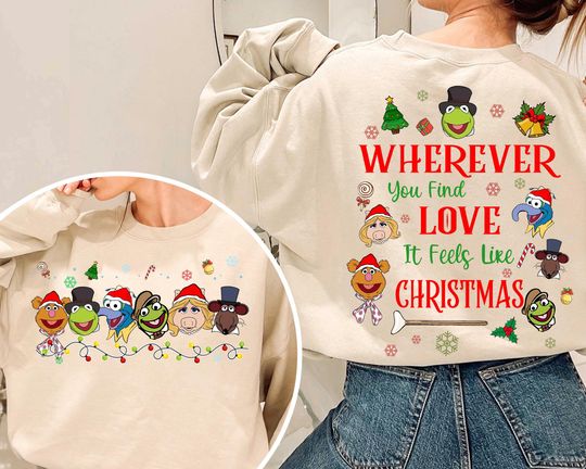 2-sided Vintage The Muppets Christmas Lights Wherever You Find Love It Feels Like Christmas Shirt, Disney Muppets Christmas Carol Sweatshirt