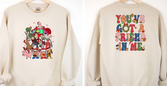 Toy Story Sweatshirt, You've Got A Friend In Me Gift, Toy Story 2 Sides Wear, Christmas Sweatshirt, Toy Story Xmas Gift, Sheriff Woody Wear