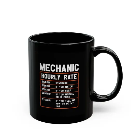 Discover Mechanic's Hourly Rate Mug - Black Coffee Cup for Mechanics