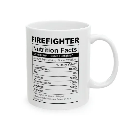 Discover Firefighter Nutrition Facts - Ceramic Mug, 11oz