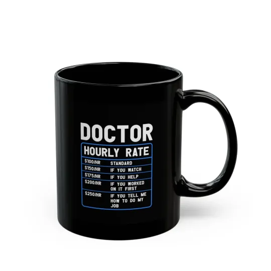 Discover Doctor's Hourly Rate Black Mug - Funny Gift for Healthcare Professionals, [...]