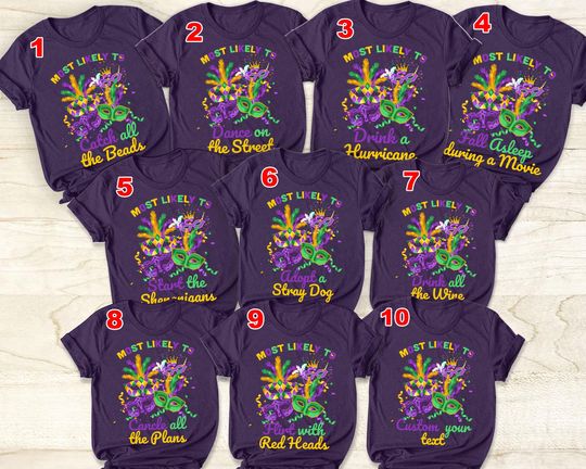 Discover Custom Quotes Most Likely To Mardi Gras Shirt Personalized Text Shirts Group Matching Mardi Gras T Shirt Family Matching Fat Tuesday Shirts