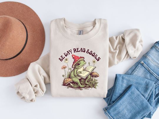 Discover Be Gay Read Books Sweatshirt and Hoodie, Funny Frog Shirt