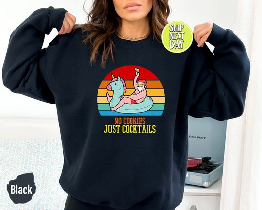 Discover No Cookies Just Cocktails Santa Sweatshirt