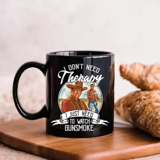 Discover I Don't Need Therapy I Just Need to Watch Gunsmoke Mugs, Gunsmoke Coffee Mugs