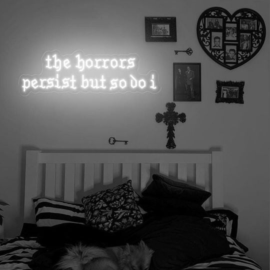 The Horrors Persist But So Do I neon sign, Gothic Wall Decor, Witchy Decor, Goth Vibes Unwelcome Sign, Mental Health art, Holiday Eve Decor