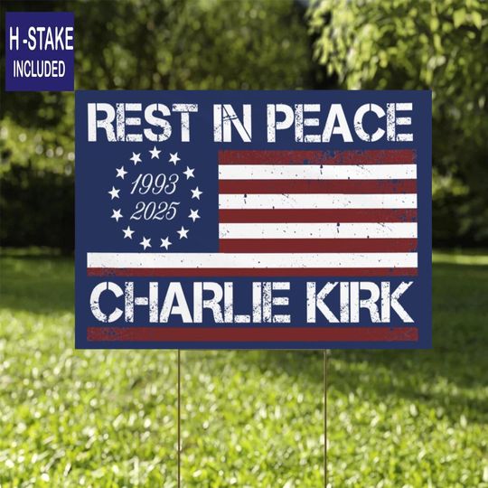 Rest in Peace Charlie Kirk Yard Sign , A True Patriot Charlie Kirk Yard Sign with Stake Justice for Charlie, FREEDOM Yard Sign