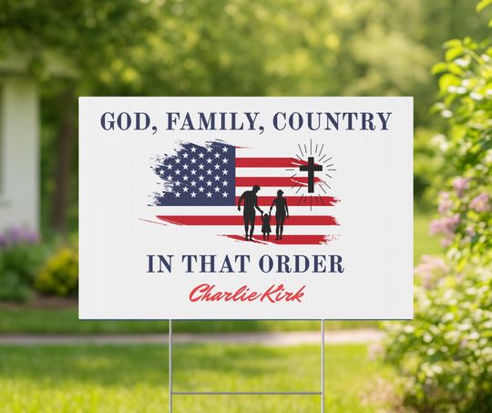 God Family Country Yard Sign, Charlie Kirk Quote Lawn Sign, Human Right Sign, Freedom Sign, Patriotic Protest, Political Awareness, Activist