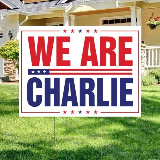 Discover We Are Charlie Yard Sign, A True Patriot Charlie Kirk Sign, Justice for Charlie Sign, Black Yard Sign, Freedom Sign, Charlie Kirk Tribute