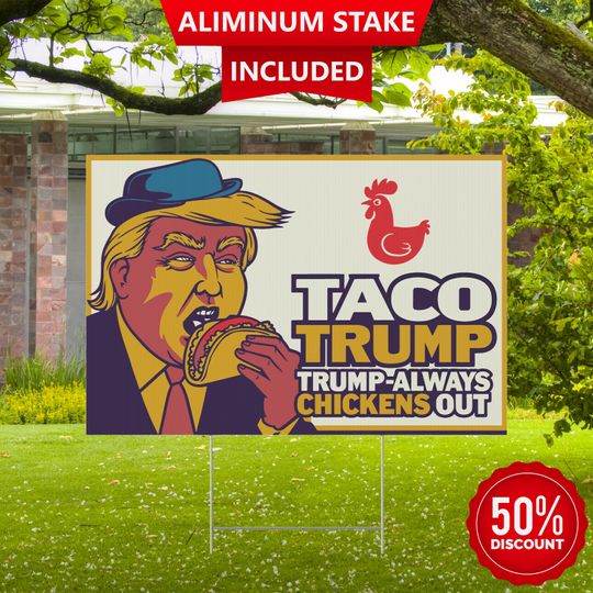 Funny Taco Trump Yard Sign - Political Satire Yard Sign with Chicken Joke, Parody Outdoor Sign, Double Sided with Aluminum Stake Included