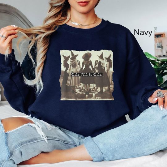 Girls Will Be Girls Sweatshirt, Salem Witch Sweatshirt, Sanderson Sisters, Hocus Pocus Sweatshirt