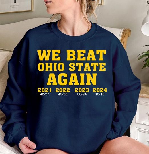 Discover We Beat Ohio State Again Funny Unisex Crewneck Sweatshirt