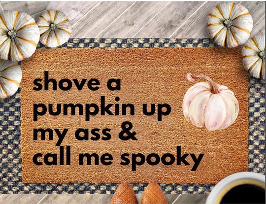 Discover Shove A Pumpkin Up My Ass Doormat, Funny Halloween Doormat, Halloween Decor, Halloween Welcome Mat, Halloween Decoration, Cute Fall decor