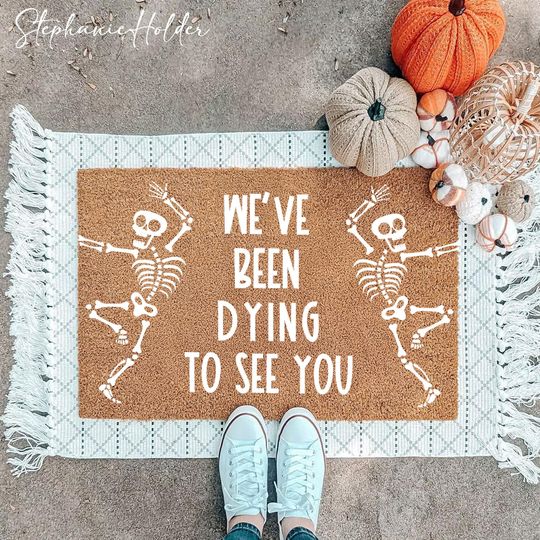 Discover Weve Been Dying to See You Skeleton Doormat  Funny Halloween Welcome Mat  Spooky Porch Decor - Creepy Mat For Fall - Housewarming Gift