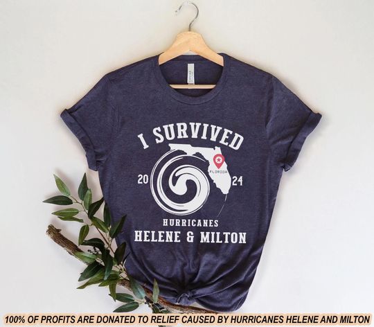 Discover I Survived Hurricane Helene and Milton T-Shirt, Hurricane Helene and Milton Survivor 2024 Shirt, Florida is Forever Shirt, Hurricane Season