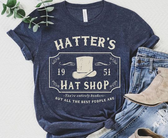 Discover Vintage Hatter'S Hat Shop Shirt, Alice In Wonderland T-shirt,Mad Hatter Tea Party Tee, Disney World Family Trip, Disney Birthday