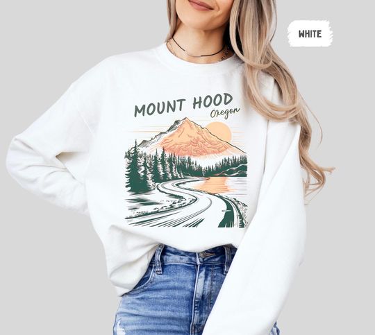 Discover Mount Hood Oregon Sweatshirt - Nature Lover Gift, Pacific Northwest Apparel, Mountains Pullover, Outdoor Adventure Clothing, Traveler Jumper