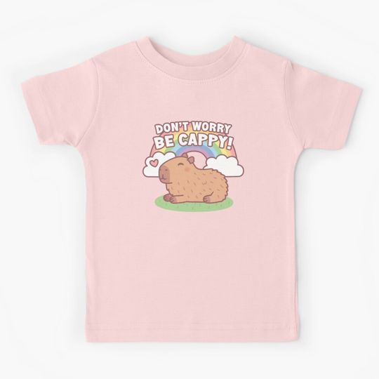Cute Capybara And Rainbow, Don't Worry Be Cappy Kids T-Shirt