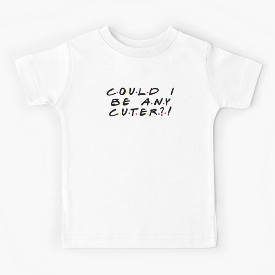 Discover Could I Be Any Cuter  Kids T-Shirt