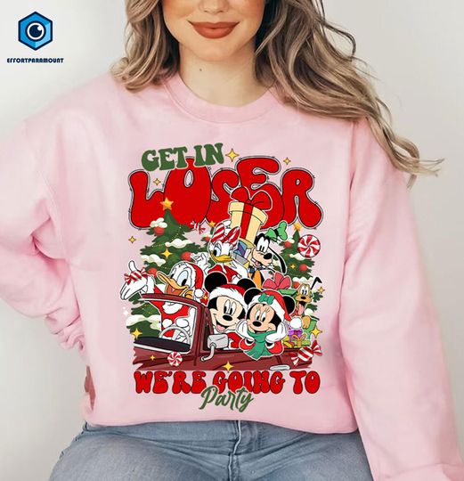 Discover Get In Loser We're Going To Party Disneyland Shirt, Disneyland Christmas Shirt, Mickey and Friends Christmas Shirt, Get In Loser Shirt