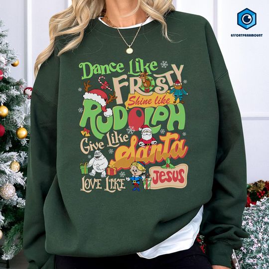 Discover Dance Like Frosty Shine like Rudolph Give like Santa Love Like Jesus Shirt, Merry Christmas Shirt, Christmas Movie, Holiday Xmas Tee